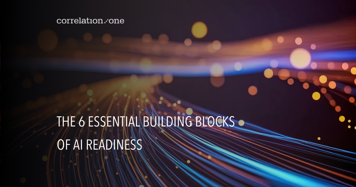 The 6 Essential Building Blocks of AI Readiness